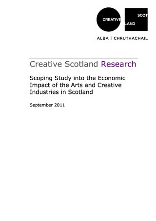 Scoping Study into the Economic Impact of the Arts and Creative Industries in Scotland